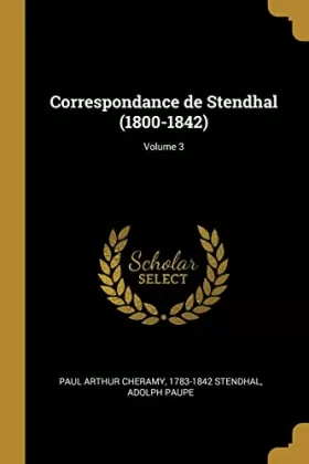 Couverture du produit · Correspondance de Stendhal (1800-1842) Volume 3