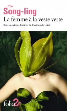 Couverture du produit · La femme à la veste verte: Contes extraordinaires du Pavillon du Loisir