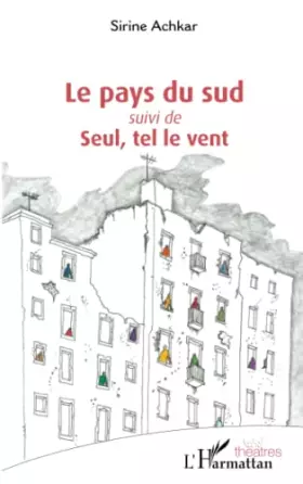 Couverture du produit · Le pays du sud: suivi de Seul, tel le vent