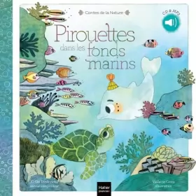 Couverture du produit · Contes de la nature - Pirouettes dans les fonds marins 3/5 ans