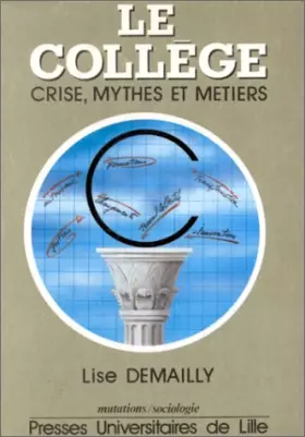 Couverture du produit · Le collège, crise, mythes et métiers