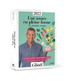 Couverture du produit · Almanach Dr Good 2022. Une année en pleine forme avec Michel Cymes