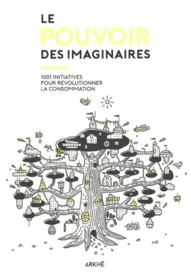 Couverture du produit · Le Pouvoir des imaginaires: 1001 initiatives pour revoltionner...