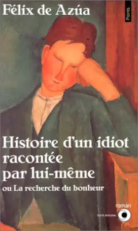 Couverture du produit · Histoire d'un idiot racontée par lui-même, ou, La recherche du bonheur
