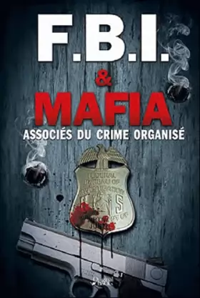 Couverture du produit · FBI et Mafia: Associés du crime organisé