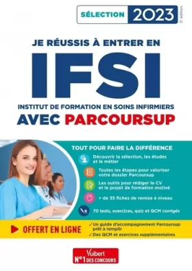 Couverture du produit · Je réussis à entrer en IFSI avec Parcoursup 2023: Intégrer un institut de formation en soins infirmiers