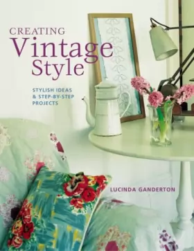 Couverture du produit · Creating Vintage Style: Stylish Ideas and Step-by-step Projects