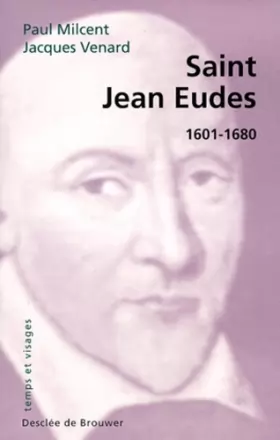 Couverture du produit · Saint Jean Eudes, 1601-1680