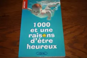 Couverture du produit · 1000 et une raisons d'être heureux