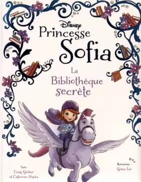 Couverture du produit · Disney Princesse Sofia : La bibliothèque secrète