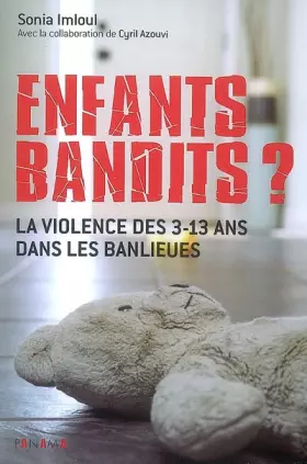 Couverture du produit · Enfants bandits ? : La violence des 3-13 ans dans les banlieues
