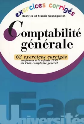 Couverture du produit · Comptabilite Generale : 62 exercices corrigés