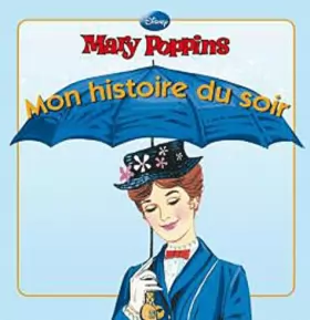 Couverture du produit · Mary Poppins, MON HISTOIRE DU SOIR