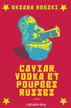 Couverture du produit · Caviar, vodka et poupées russes