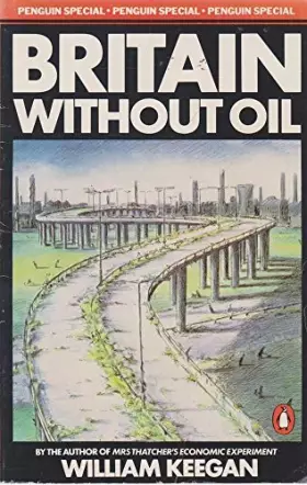 Couverture du produit · Britain without Oil: What Lies Ahead?