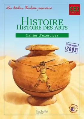 Couverture du produit · Les Ateliers Hachette Histoire Cycle 3 - Cahier d'exercices CE2 - Ed. 2012