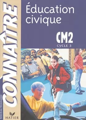 Couverture du produit · Connaître : Éducation civique, CM2 (cycle des approfondissements)