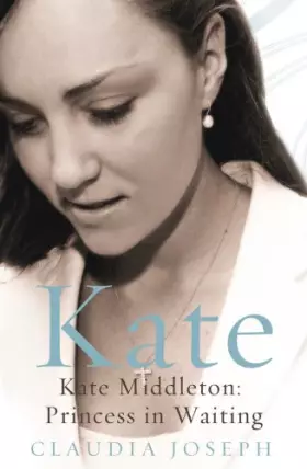 Couverture du produit · Kate: Kate Middleton: Princess in Waiting