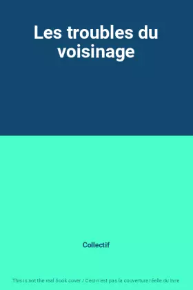 Couverture du produit · Les troubles du voisinage