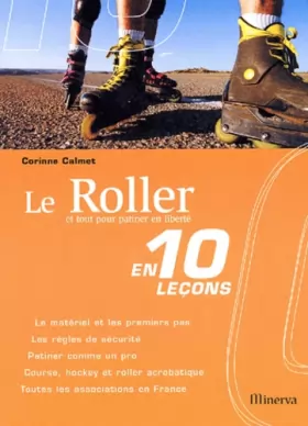 Couverture du produit · Le Roller et tout pour patiner en liberté en 10 leçons