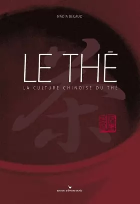 Couverture du produit · Le Thé : La Culture chinoise du thé