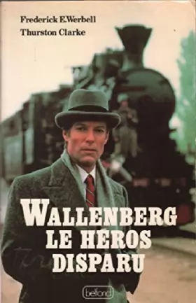Couverture du produit · Wallenberg  le heros disparu