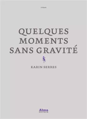 Couverture du produit · Quelques moments sans gravité