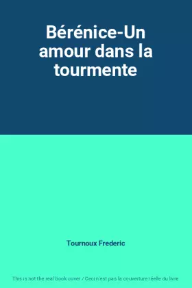 Couverture du produit · Bérénice-Un amour dans la tourmente