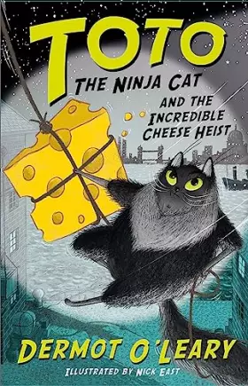 Couverture du produit · Toto the Ninja Cat and the Incredible Cheese Heist: Book 2