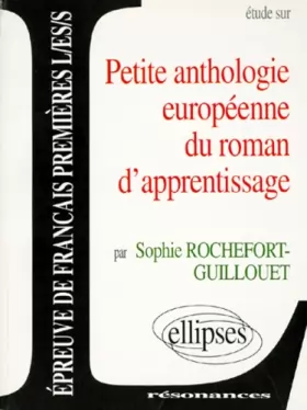 Couverture du produit · Petite anthologie européenne du roman d'apprentissage