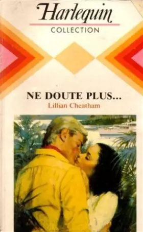 Couverture du produit · Ne doute plus ,,, : Collection : Harlequin collection n° 605
