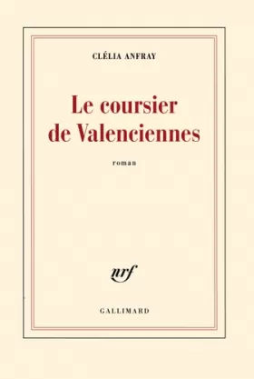 Couverture du produit · Le coursier de Valenciennes