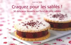 Couverture du produit · Craquez pour les sablés ! : 30 délicieux desserts sur fond de pâte sablée