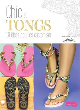 Couverture du produit · Chic et tongs !: 10 idées pour les customiser
