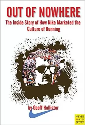 Couverture du produit · Out of Nowhere: The Inside Story of How Nike Marketed the Culture of Running