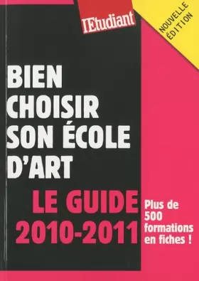 Couverture du produit · Bien choisir son école d'art - Le guide 2010-2011
