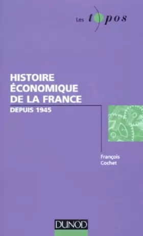 Couverture du produit · HISTOIRE ECONOMIQUE DE LA FRANCE. Depuis 1945