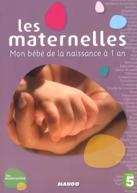 Couverture du produit · Les Maternelles - Mon Bébé de la Naissance à 1 an