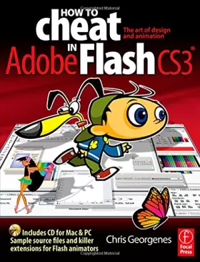 Couverture du produit · How to Cheat in Adobe Flash CS3: The art of design and animation