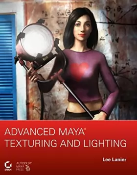 Couverture du produit · Advanced Maya® Texturing and Lighting