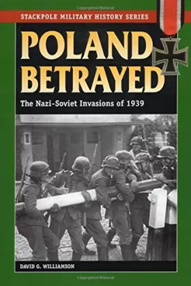 Couverture du produit · Poland Betrayed: The Nazi-Soviet Invasions of 1939