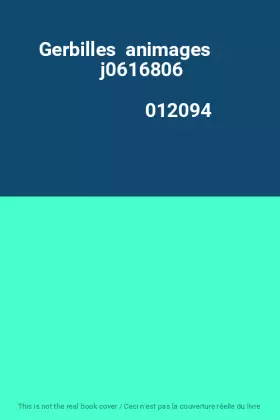 Couverture du produit · Gerbilles  animages                j0616806                                                   012094