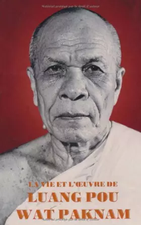 Couverture du produit · La Vie et l'Oeuvre De Luang Pou Wat Paknam