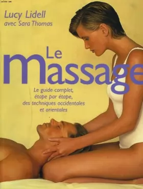 Couverture du produit · Le massage : Le guide complet, étape par étape, des techniques occidentales et orientales