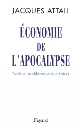 Couverture du produit · Economie de l'apocalypse : Trafic et prolifération nucléaires