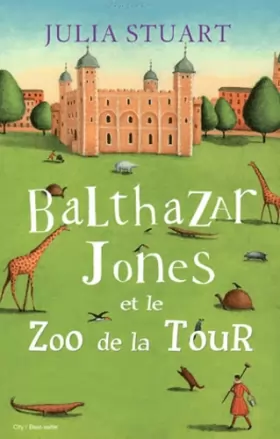 Couverture du produit · Balthazar Jones et le zoo de la tour