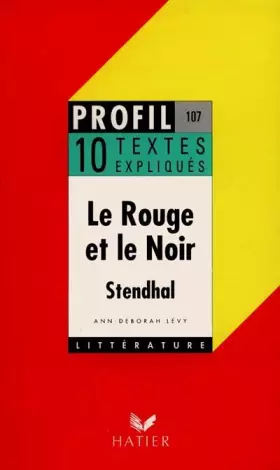 Couverture du produit · Le Rouge et le noir de Stendhal : 10 textes expliqués