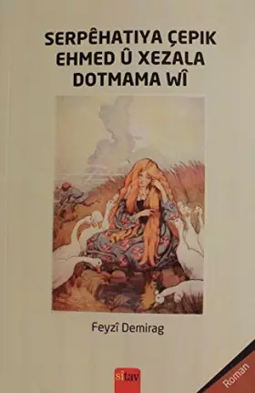 Couverture du produit · Serpehatıya Çepik Ehmed ü Xezala Dotmama Wi