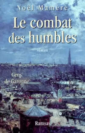 Couverture du produit · Les Gens de la Garonne, tome 2 : Le Combat des humbles