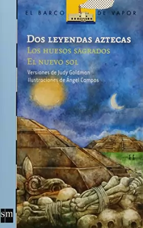 Couverture du produit · Dos leyendas aztecas: Los huesos sagrados y El nuevo sol (El